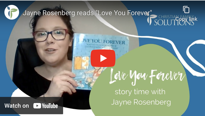 Jayne Rosenberg reads “Love You Forever” - Christian Family Solutions